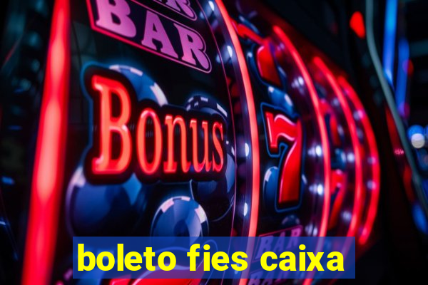 boleto fies caixa